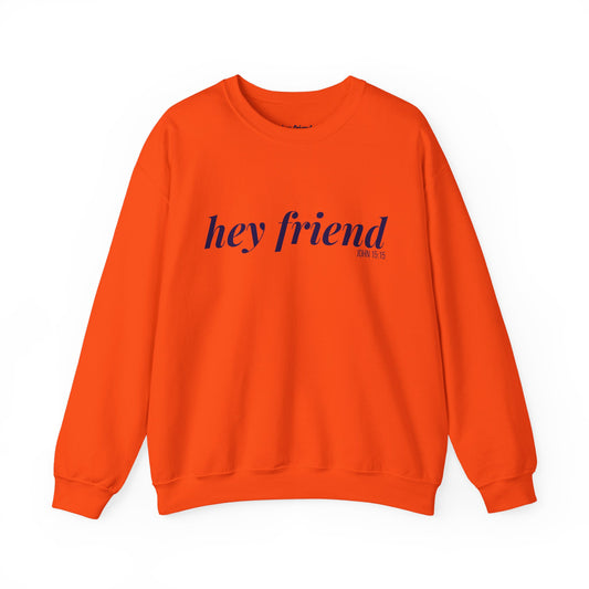 The Garden | Hey Friend Crewneck Sweatshirt