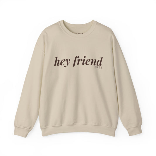 The Favorite | Hey Friend Crewneck Sweatshirt
