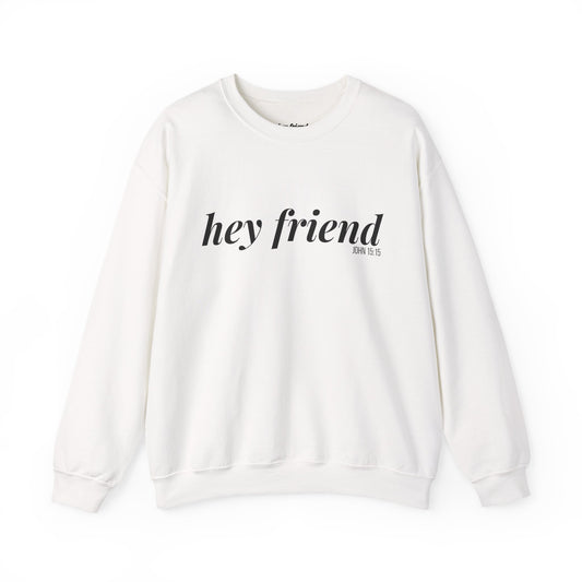 The Essential | Hey Friend Crewneck Sweatshirt