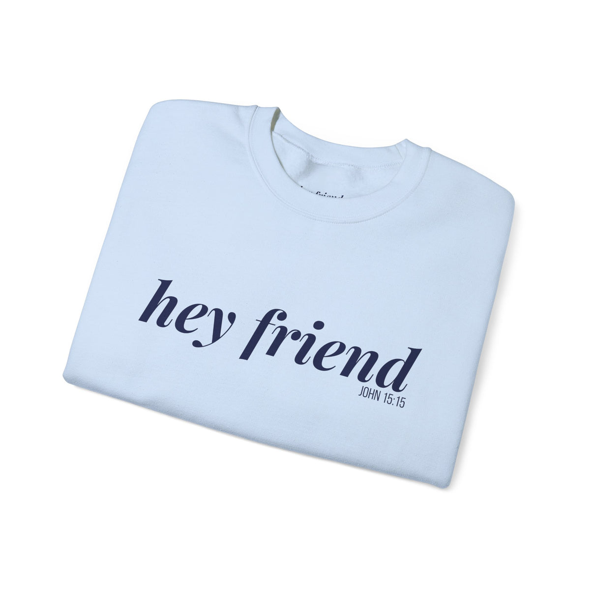The Legacy | Hey Friend Crewneck Sweatshirt